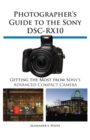 Image for Photographer&#39;s Guide to the Sony Dsc-Rx10