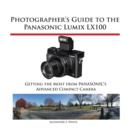 Image for Photographer&#39;s Guide to the Panasonic Lumix Lx100