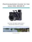 Image for Photographer&#39;s Guide to the Sony DSC-RX100 IV