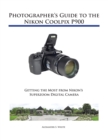 Image for Photographer&#39;s Guide to the Nikon Coolpix P900