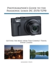 Image for Photographer&#39;s Guide to the Panasonic Lumix DC-ZS70/TZ90