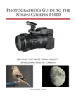 Image for Photographer&#39;s Guide to the Nikon Coolpix P1000
