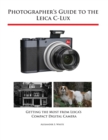 Image for Photographer&#39;s Guide to the Leica C-Lux