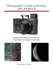 Image for Photographer&#39;s Guide to the Sony DSC-RX100 VII