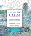Image for Color Me Calm : 100 Coloring Templates for Meditation and Relaxation