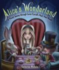 Image for Alice&#39;s Wonderland  : a visual journey through Lewis Carroll&#39;s mad and incredible world