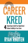Image for CareerKred: 4 Simple Steps to Build Your Digital Brand and Boost Credibility in your Career