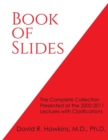 Image for Book of Slides : The Complete Collection Presented at the 2002-2011 Lectures with Clarifications