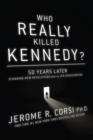 Image for Who Really Killed Kennedy?: 50 Years Later: Stunning New Revelations about the JFK Assassination