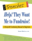 Image for Help! They Want Me to Fundraise! a Nonprofit Fundraising Manual for Beginners