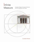 Image for Infinite Measure : Learning to Design in Geometric Harmony with Art, Architecture, and Nature