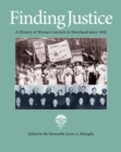 Image for Finding Justice : A History of Women Lawyers in Maryland since 1642