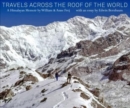 Image for Travels across the roof of the world  : a Himalayan memoir