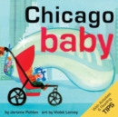 Image for Chicago Baby : An Adorable and Engaging Book for Babies and Toddlers that Explores the Windy City. Includes Learning Activities and Reading Tips. Great Gift.