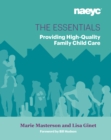 Image for The Essentials : Providing High-Quality Family Child Care