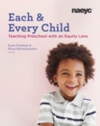 Image for Each and Every Child : Using an Equity Lens When Teaching in Preschool