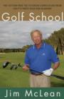 Image for Golf School: The Tuition-Free Tee-to-Green Curriculum from Golf&#39;s Finest High End Academy