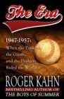 Image for The Era, 1947-1957: When the Yankees, the Giants, and the Dodgers Ruled the World