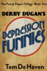 Image for Derby Dugan&#39;s Depression Funnies: (The Funny Papers Trilogy - Book Two)