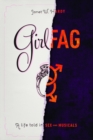 Image for Girlfag  : a life told in sex and musicals