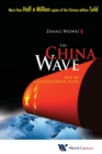 Image for China Wave, The: Rise Of A Civilizational State