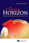 Image for China Horizon, The: Glory And Dream Of A Civilizational State
