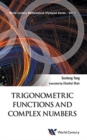 Image for Trigonometric Functions And Complex Numbers: In Mathematical Olympiad And Competitions