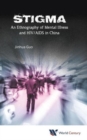 Image for Stigma: An Ethnography Of Mental Illness And Hiv/aids In China