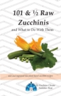 Image for 101 &amp; 1/2 Raw Zucchinis