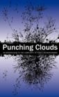 Image for Punching Clouds : An Introduction to the Complexity of Public Decision-Making