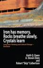 Image for Iron Has Memory, Rocks Breathe Slowly, Crystals Learn