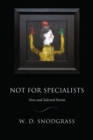 Image for Not for specialists: new and selected poems