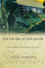 Image for The owner of the house: new collected poems, 1940-2001