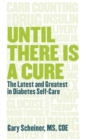 Image for Until There Is a Cure : The Latest and Greatest in Diabetes Self-Care