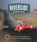 Image for Riverside international raceway  : a photographic tour of the historic track, its legendary races, and unforgettable drivers
