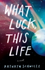 Image for What luck, this life