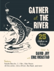Image for Gather at the river: twenty-five authors on fishing