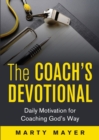 Image for The Coach&#39;s Devotional : Daily Motivation for Coaching God&#39;s Way