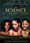 Image for The Science of Transitioning : A Complete Guide to Hair Care for Transitioners and New Naturals