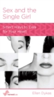 Image for Sex and the Single Girl: Smart Ways to Care for Your Heart
