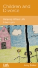 Image for Children and Divorce: Helping When Life Interrupts