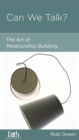 Image for Can We Talk?: The Art of Relationship Building