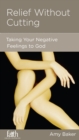 Image for Relief Without Cutting: Taking Your Negative Feelings to God