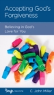 Image for Accepting God&#39;s Forgiveness: Believing in God&#39;s Love for You