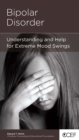 Image for Bipolar Disorder: Understanding and Help for Extreme Mood Swings