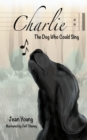 Image for Charlie : The Dog Who Could Sing