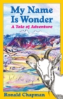Image for My Name is Wonder : A Tale of Adventure