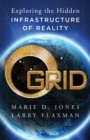 Image for The Grid: Exploring the Hidden Infrastructure of Reality