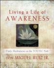 Image for Living A Life of Awareness: Daily Meditations on the Toltec Path