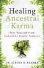 Image for Healing Ancestral Karma : Free Yourself from Unhealthy Family Patterns